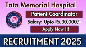 Tata Memorial Hospital Patient Coordinator Recruitment 2025 – Apply Online