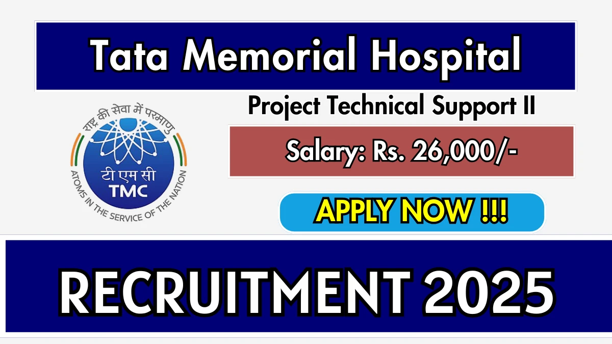 Tata Memorial Hospital Project Technical Support II Recruitment 2025 – Walk in for 01 Posts