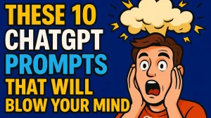 These 10 ChatGPT Prompts That Will Blow Your Mind (2025 Guide to Next-Level AI C...