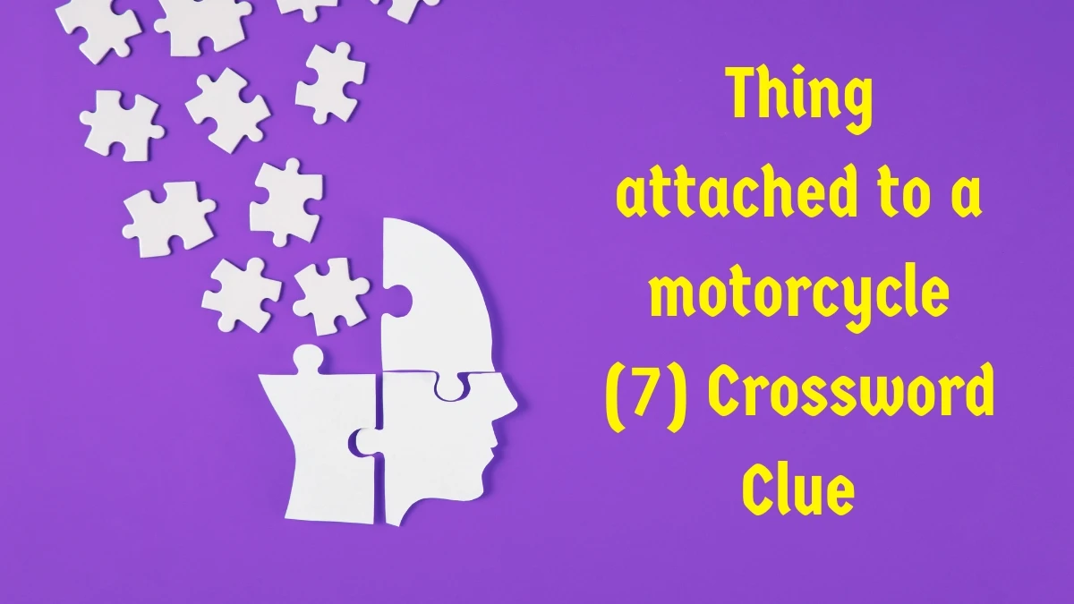Thing attached to a motorcycle Crossword Clue Irish Daily Mail Quick 7 letters Answer