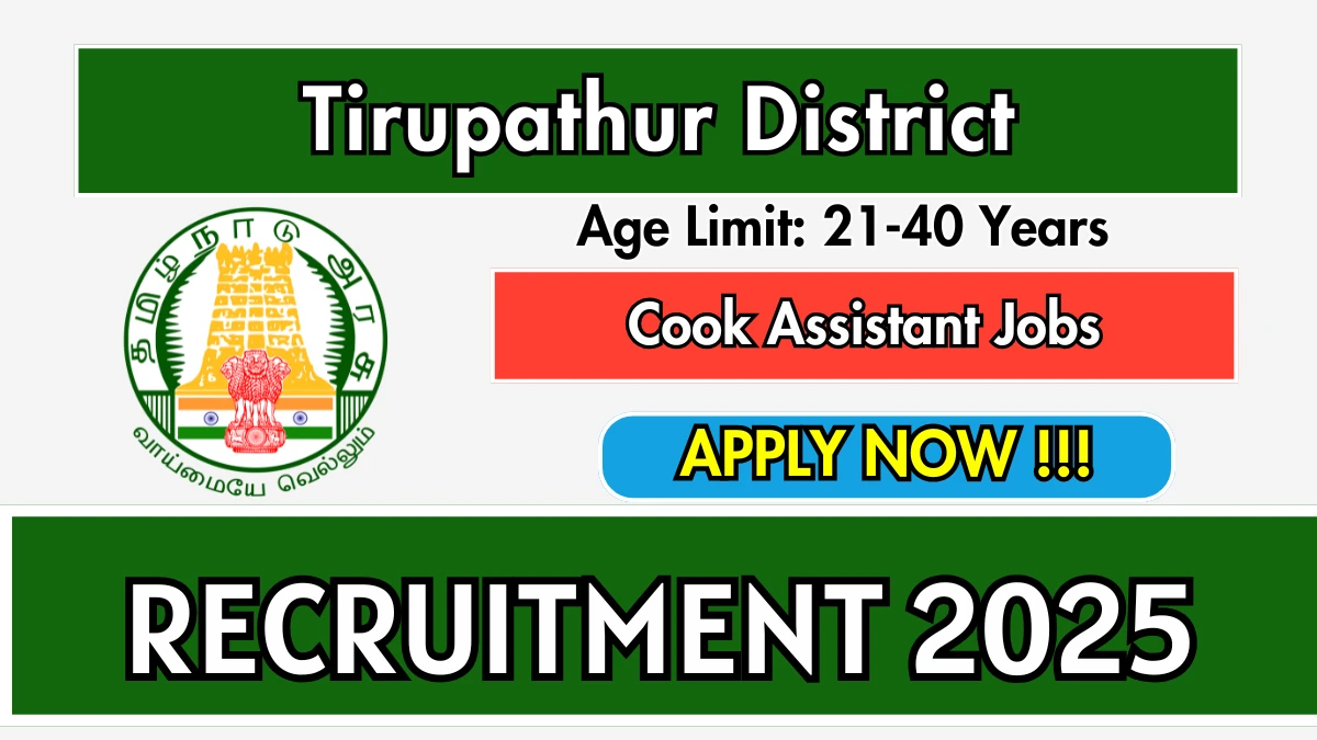 Tirupathur District Cook Assistant Recruitment 2025 - Apply Offline for 04 Posts