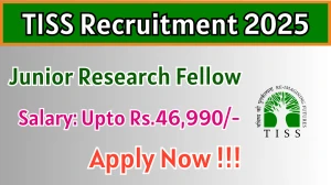 TISS Junior Research Fellow Recruitment 2025 - Apply Offline