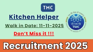 TMC Kitchen Helper Recruitment 2025 – Walk in