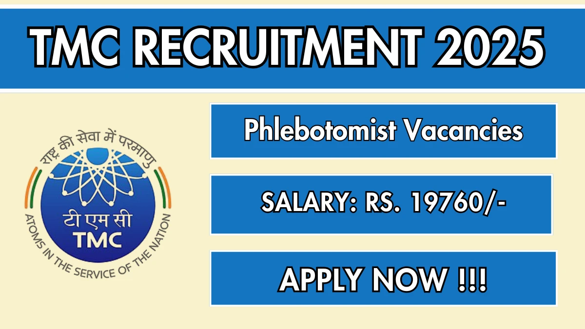 TMC Phlebotomist Recruitment 2025 – Walk in for 01 Posts