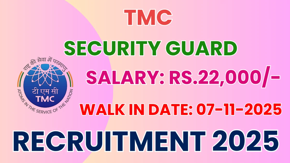TMC Security Guard Recruitment 2025 – Walk in for 07 Posts