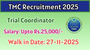 TMC Trial Coordinator Recruitment 2025 – Walk in for 01 Posts