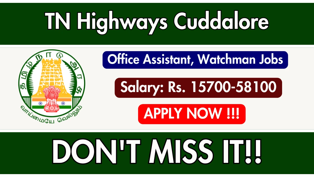 TN Highways Cuddalore Recruitment 2025 - Apply Offline for 09 Office Assistant, Watchman Posts
