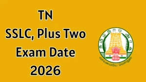 TN SSLC, Plus Two Exam Date 2026 Out dge.tn.gov.in Check Exam Date Here