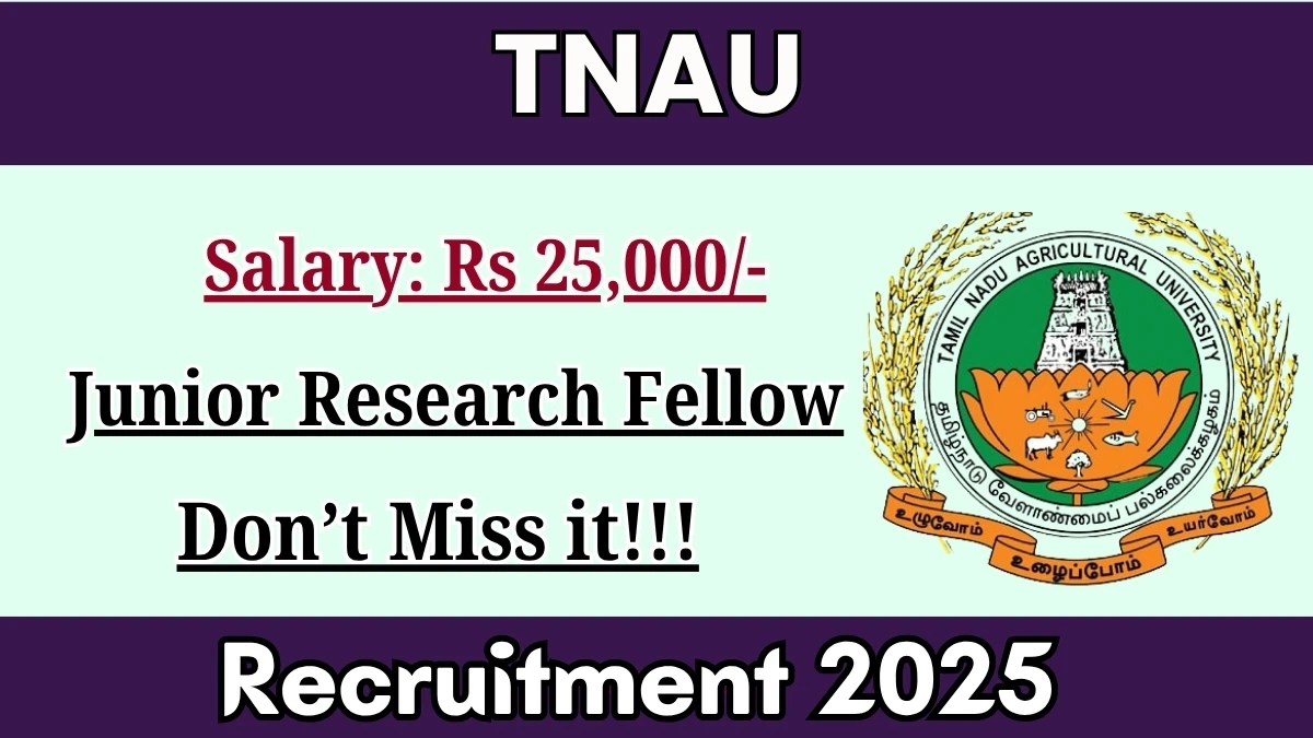 TNAU Junior Research Fellow Recruitment 2025 – Walk in