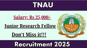 TNAU Junior Research Fellow Recruitment 2025 – Walk in