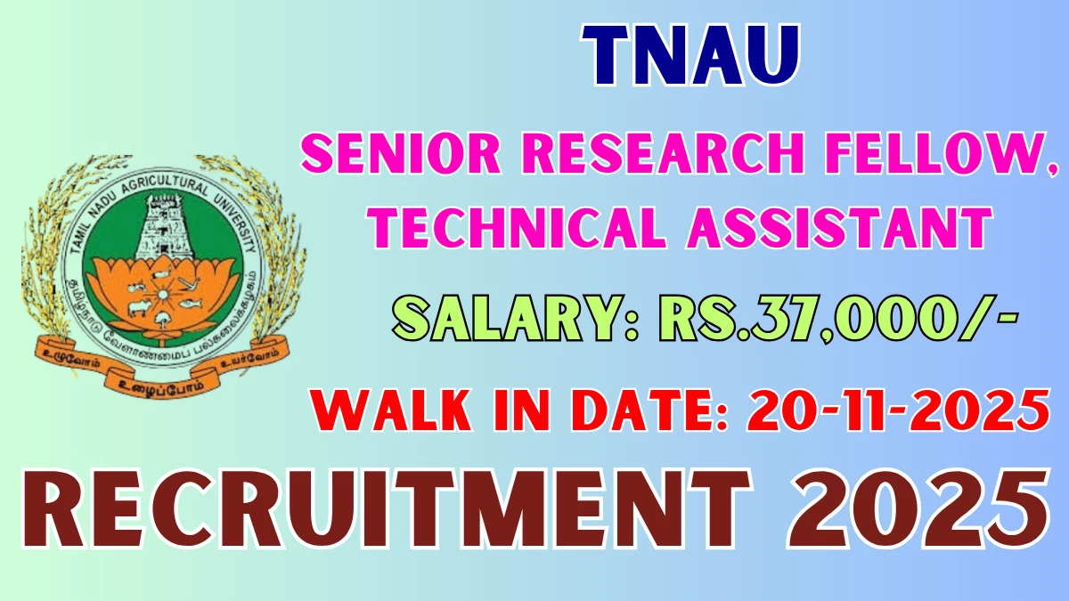 TNAU Recruitment 2025 – Walk in for 03 SRF, Technical Assistant Posts