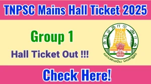 TNPSC Group 1 Mains Hall Ticket 2025 OUT Download Hall Ticket at tnpsc.gov.in TNPSC Group 1 Mains Hall Ticket 2025 OUT Download Hall Ticket at tnpsc.gov.in