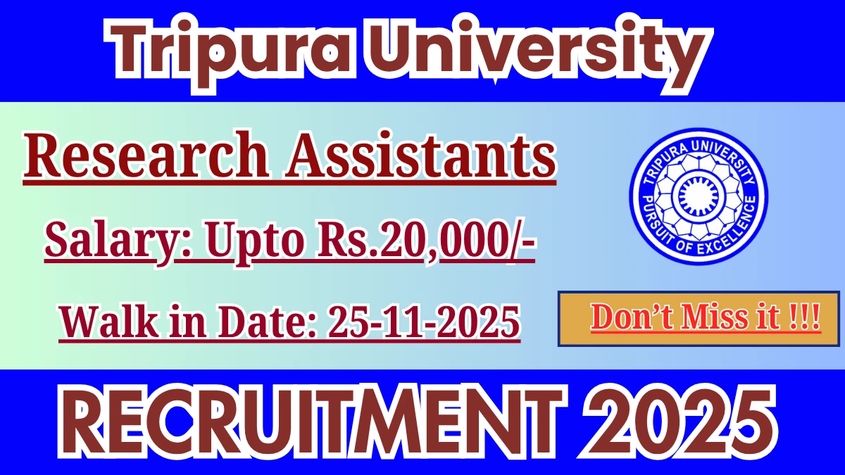 Tripura University Research Assistants Recruitment 2025 – Walk in for 02 Posts