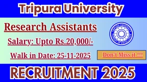 Tripura University Research Assistants Recruitment 2025 – Walk in for 02 Posts