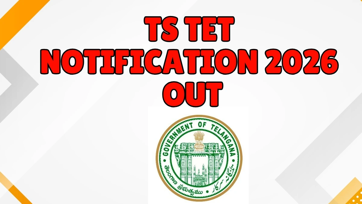 TS TET Notification 2026 Out – Check Exam Dates, Eligibility, and Application Process