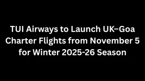TUI Airways to Launch UK–Goa Charter Flights from November 5 for Winter 2025-2...
