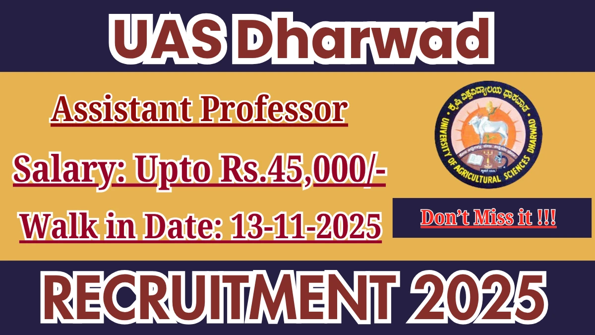 UAS Dharwad Assistant Professor Recruitment 2025 – Walk in