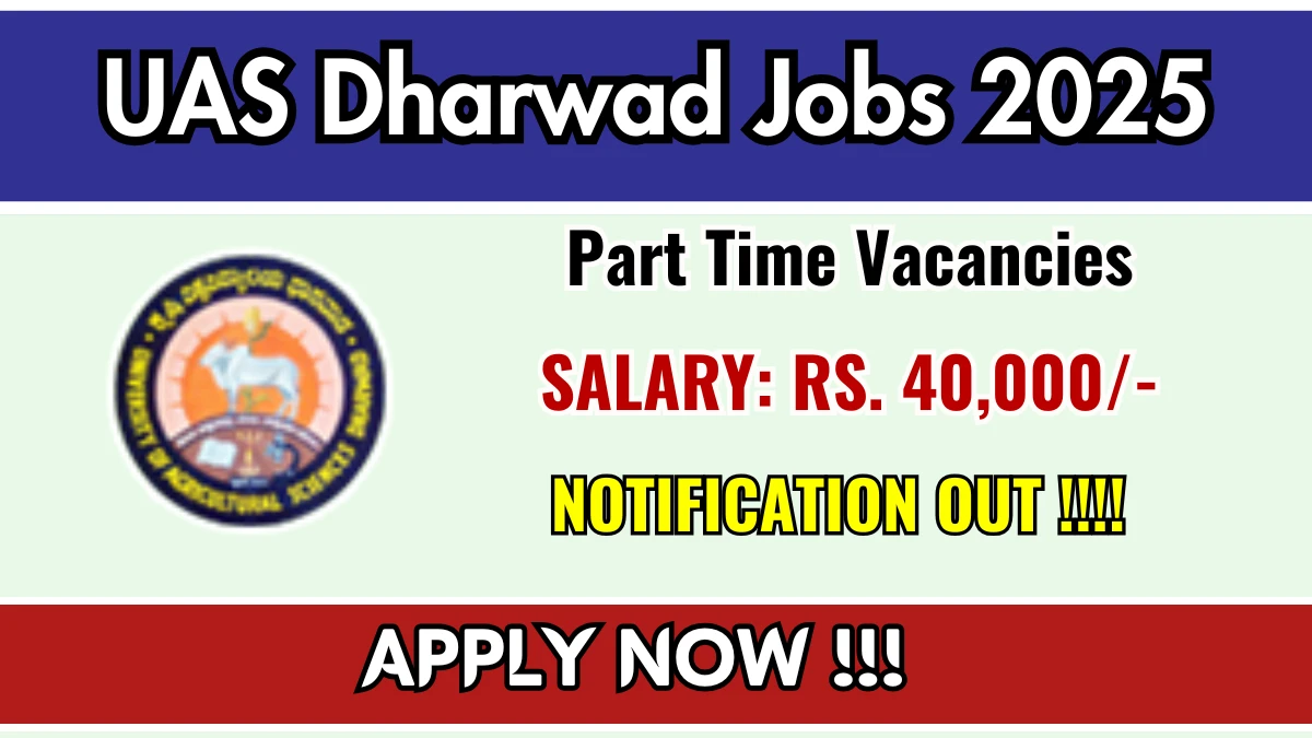 UAS Dharwad Part Time Teacher Recruitment 2025 – Walk in for 01 Posts
