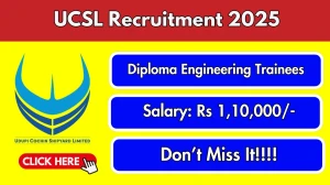 UCSL Diploma Engineering Trainees Recruitment 2025 - Apply Online for 16 Posts