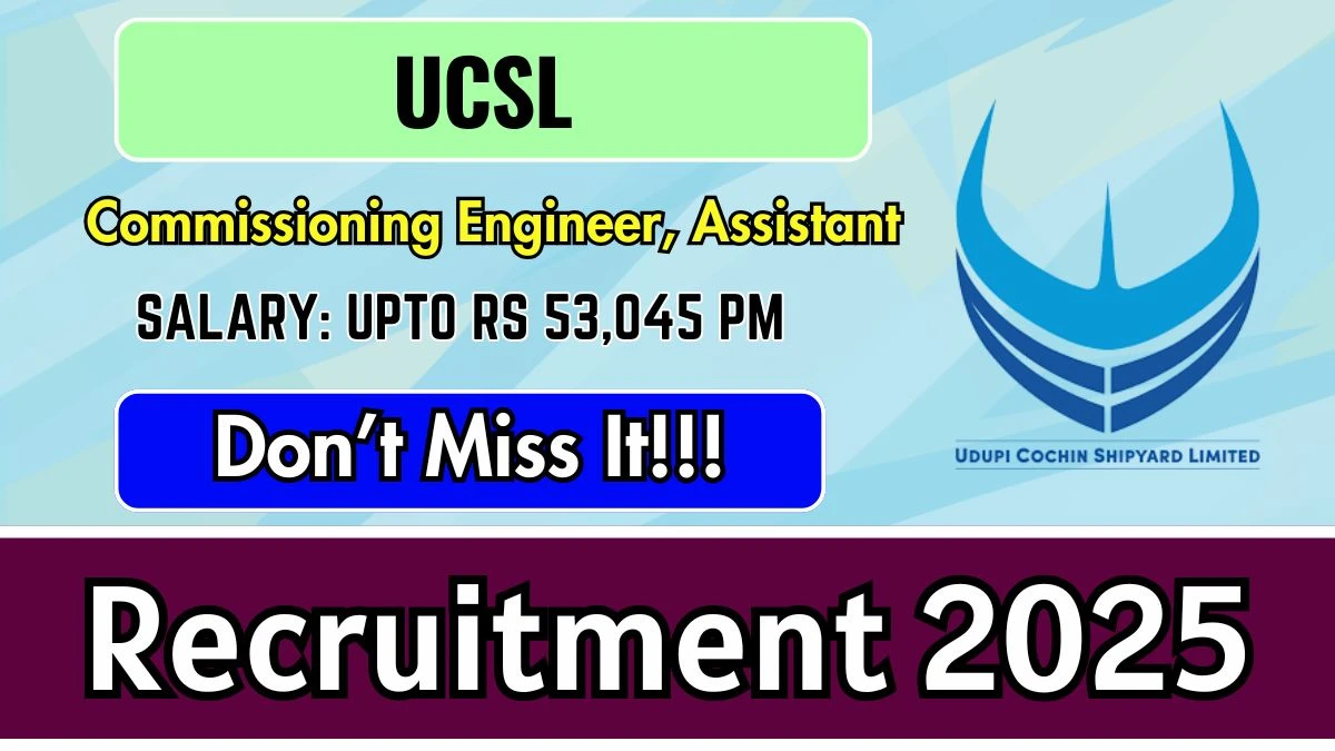 UCSL Recruitment 2025 – Walk in for 15 Commissioning Engineer, Commissioning Assistant Posts