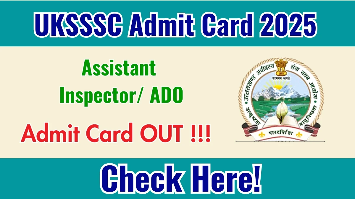 UKSSSC Assistant Inspector/ ADO Admit Card 2025 OUT Download Hall Ticket at sssc.uk.gov.in