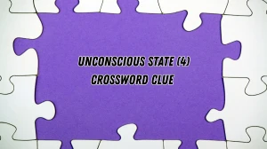 Unconscious state Crossword Clue Irish Daily Mail Quick 4 letters Answer