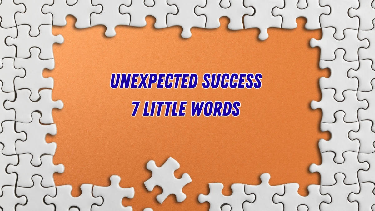 Unexpected success 7 Little Words 7 letters Answer