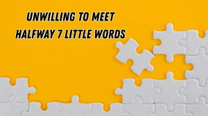 Unwilling to meet halfway 7 Little Words 10 letters Answer