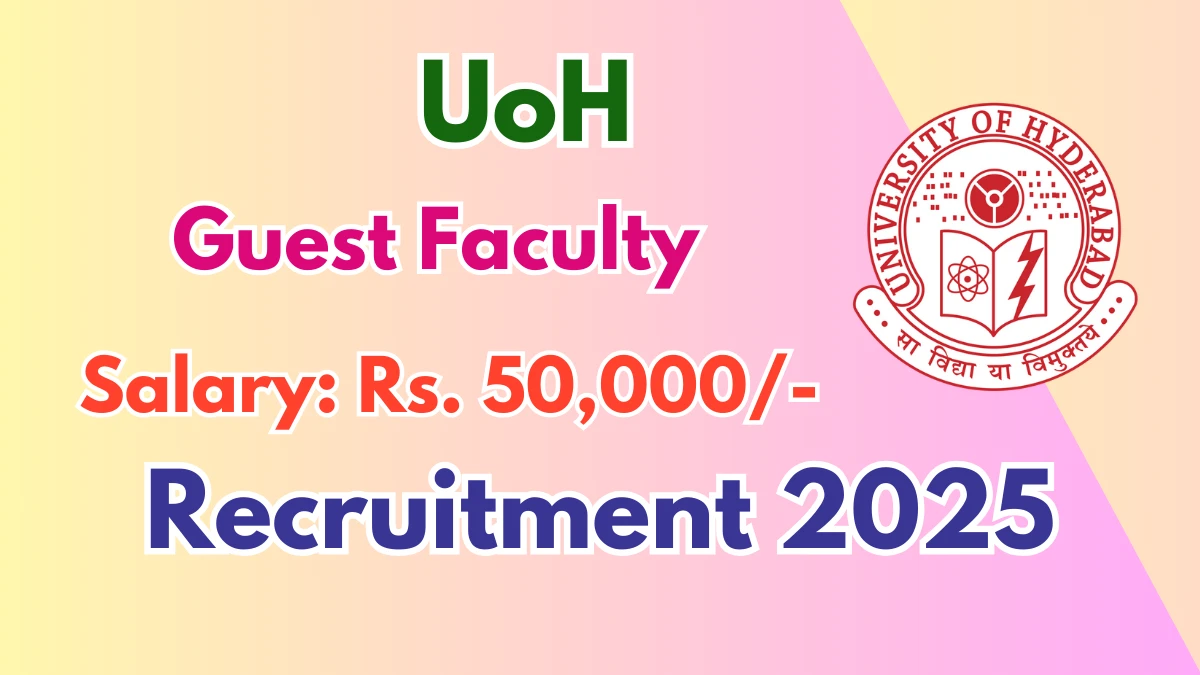 UoH Guest Faculty Recruitment 2025 - Apply Offline