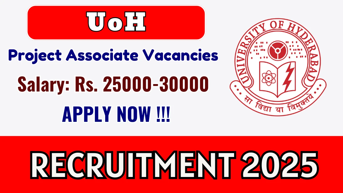 UoH Project Associate Recruitment 2025 - Apply Online for 02 Posts
