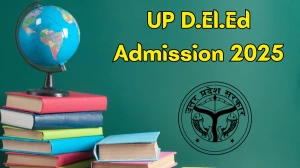 UP D.El.Ed Admission 2025 Notification, Eligibility, Dates & Application Process