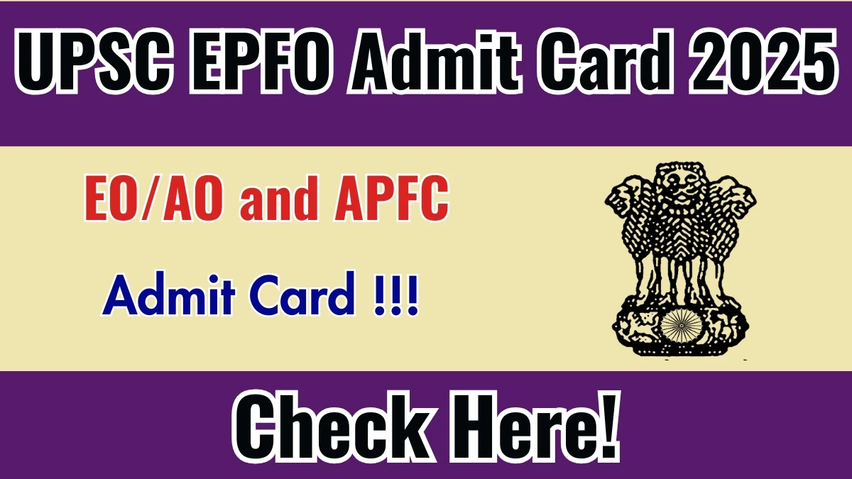 UPSC EPFO Admit Card 2025 – Download at upsc.gov.in
