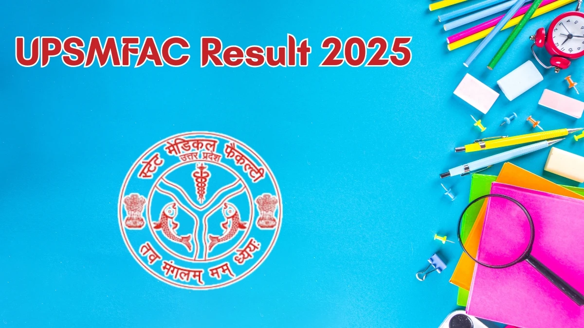 UPSMFAC Result 2025 Out at upsmfac.org Direct Link to Download Result