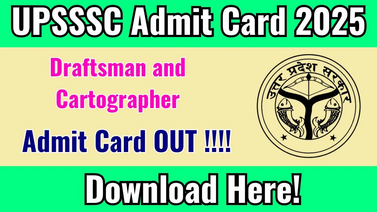 UPSSSC Draftsman and Cartographer Admit Card 2025 OUT Download Hall Ticket at upsssc.gov.in