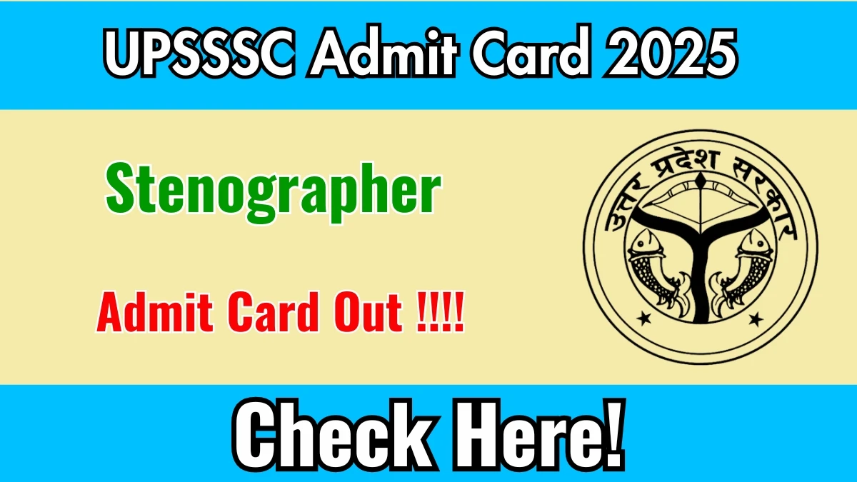 UPSSSC Stenographer Admit Card 2025 OUT Download Hall Ticket at upsssc.gov.in