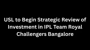 USL to Begin Strategic Review of Investment in IPL Team Royal Challengers Bangal...