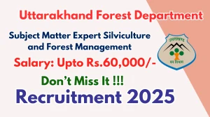 Uttarakhand Forest Department Recruitment 2025 - Apply Offline for 02 Subject Matter Expert Silviculture and Forest Management Posts