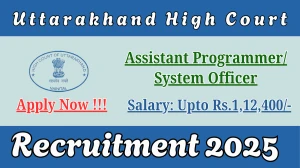 Uttarakhand High Court Recruitment 2025 - Apply Offline for 05 Assistant Programmer/ System Officer Posts