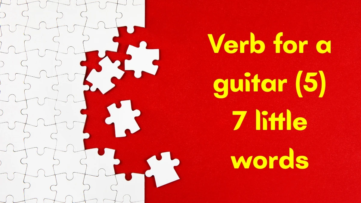 Verb for a guitar 7 Little Words 5 letters Answer