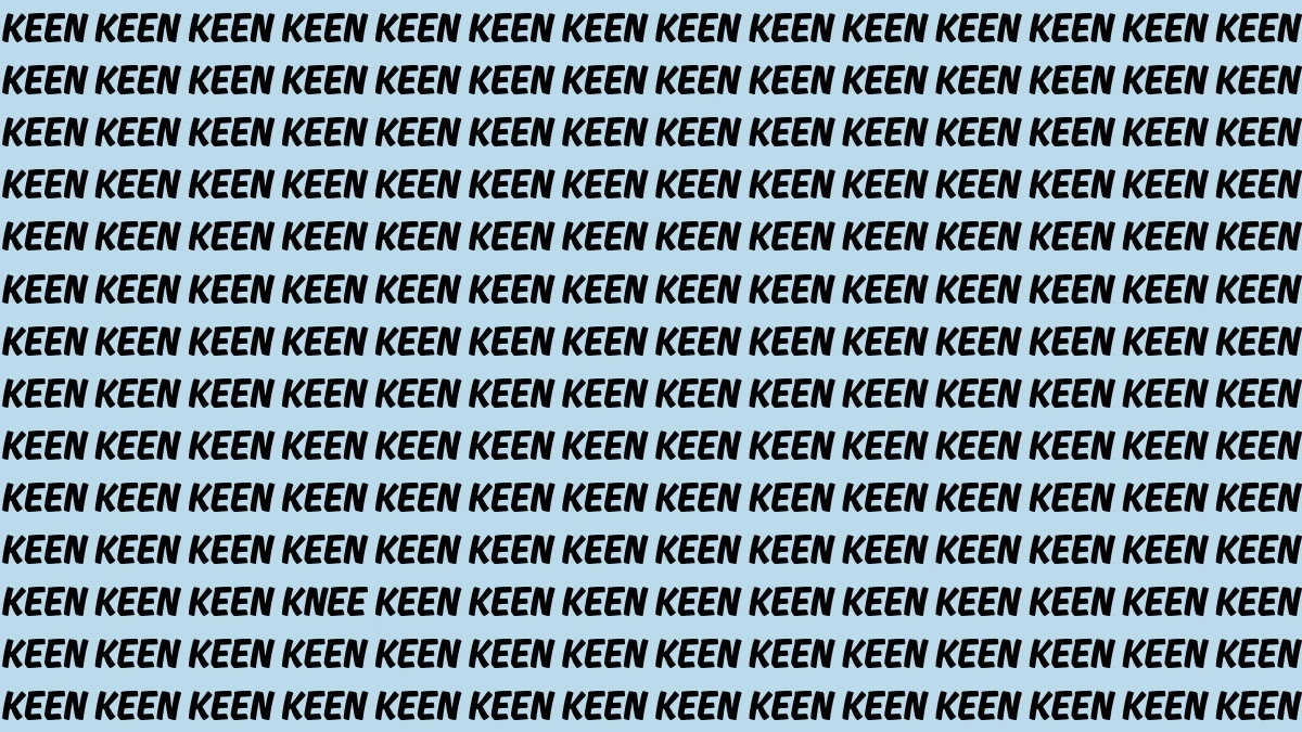 Visual Illusion: Within 6 Seconds Spot the Word KNEE among KEEN