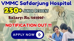 VMMC Safdarjung Hospital Junior Resident Recruitment 2025 - Apply Online for 266 Posts VMMC Safdarjung Hospital Junior Resident Recruitment 2025 - Apply Online for 266 Posts