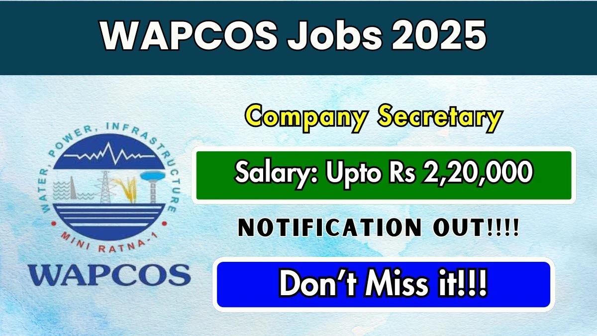 WAPCOS Company Secretary Recruitment 2025 - Apply Offline