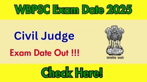 WBPSC Civil Judge Exam Date 2025 Out for 54 Posts at psc.wb.gov.in Check Details Here WBPSC Civil Judge Exam Date 2025 Out for 54 Posts at psc.wb.gov.in Check Details Here
