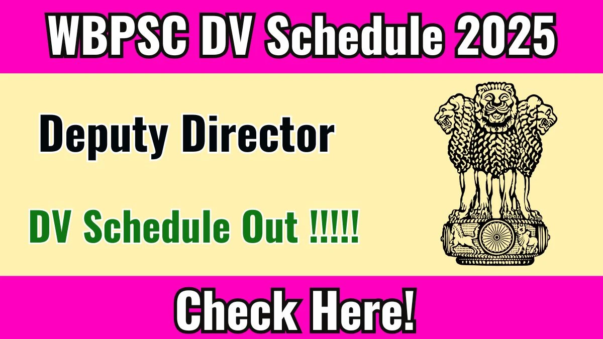WBPSC Deputy Director DV Schedule 2025 Out – Check at psc.wb.gov.in