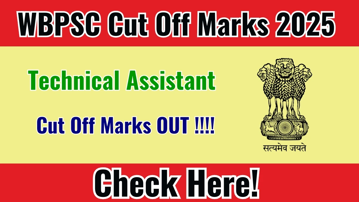 WBPSC Technical Assistant Cut Off Marks 2025 OUT: Download PDF, Category Wise Marks and More