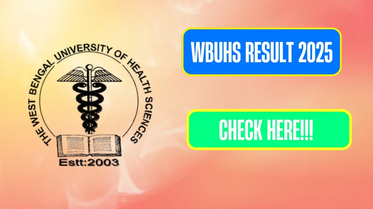 WBUHS Result 2025 Released at wbuhs.ac.in Direct Link to Download 1st, 4th and 6th Semester Result