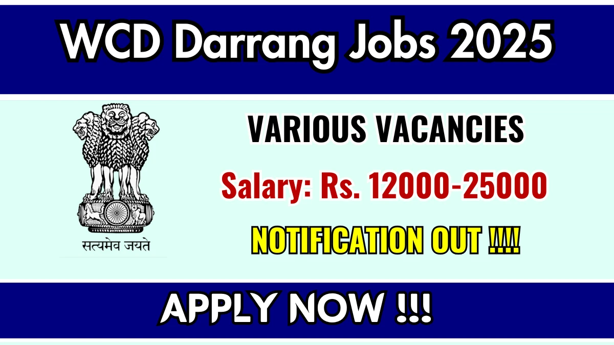 WCD Darrang Recruitment 2025 - Apply Online for 03 Multi Purpose Worker, Security Guard and More Posts