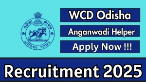 WCD Odisha Anganwadi Helper Recruitment 2025 - Apply Online