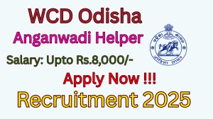 WCD Odisha Anganwadi Helper Recruitment 2025 - Apply Online