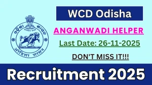 WCD Odisha Anganwadi Helper Recruitment 2025 - Apply Online